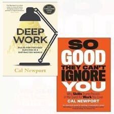 Cal Newport 2 Books Collection Set (Deep Work, So Good They Can't Ignore You)