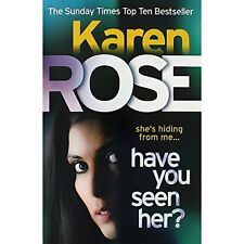 Have you Seen Her Karen Rose