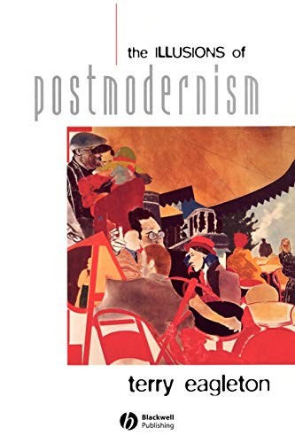 The illusions postmodernism - the,