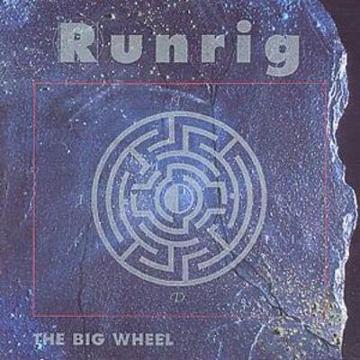 Runrig the big wheel - runrig:,