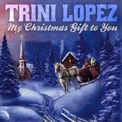 Trini lopez christmas gift - my,