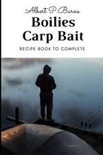 Boilies Carp Bait: Recipe Book