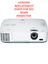 NEC NP-M230X HDMI Digital Projector GENUINE (REPLACEMENT PARTS) PLS, SEE DETAILS