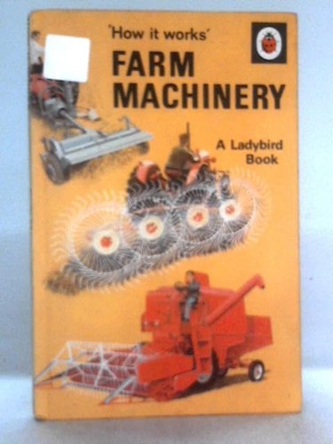 Farm machinery how works - machinery, it