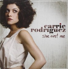 Carrie Rodriguez: She Ain't Me