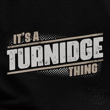 IT'S A TURNIDGE THING T-SHIRT