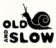 OLD AND SLOW SNAIL Car Decal