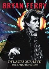 Bryan Ferry: Dylanesque Live -