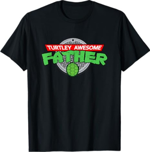 Turtley awesome father - turtley,