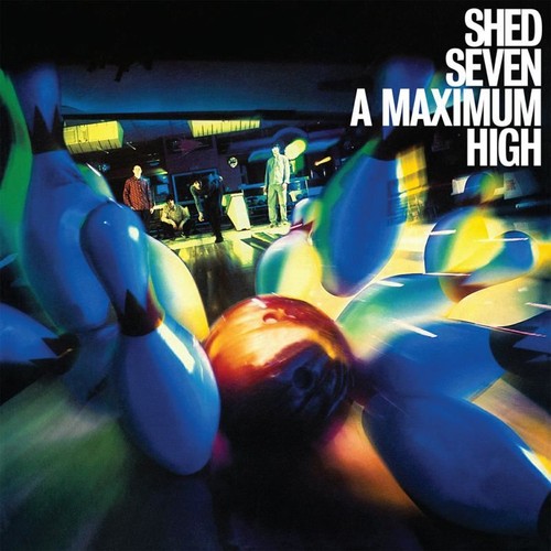 Shed seven maximum high - shed,