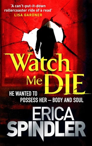 Erica spindler watch die - watch, me
