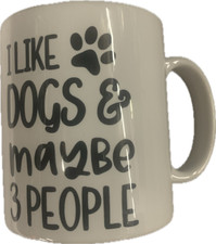 I Like Dogs & Maybe Mug | Dog