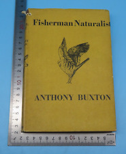 Fisherman Naturalist Anthony Buxton Hardback 1st 1946 Collins