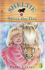 Sheltie 2: Sheltie Saves the Day: Vol..., Clover, Peter