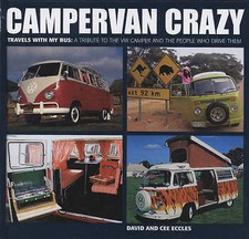 Campervan Crazy: Travels with My Bus: A Tribute to the VW Camper and the People