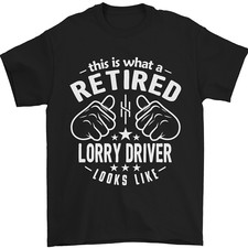 A Retired Lorry Driver Looks Like Mens T-Shirt 100% Cotton