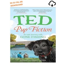 Pup Fiction: An epic journey with Gone Fishin, Ted the Dog