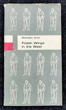 'Polish Wings in the West' by Bohdan Arct. WWII Pilots. 1971 softcover