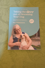Taking the Grr Out of Grooming Your Dog by Sue Williamson 2nd Edition Paperback