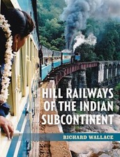 Hill Railways of the Indian Subcontinent - 9781785008085