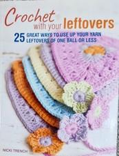 Crochet with Your Leftovers by