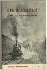 Sir Berkeley: The Story of a Manning Wardle, Roger Crombleholme, 1969 (T1)
