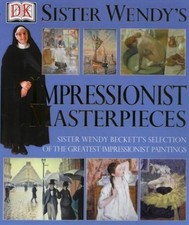 Sister Wendy's Impressionist Masterpieces: Sister Wendy Beckett's Se... Hardback