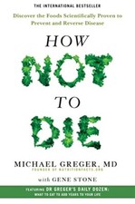 How Not to Die: Discover the Foods Scientifically Proven to Pr... by Stone, Gene
