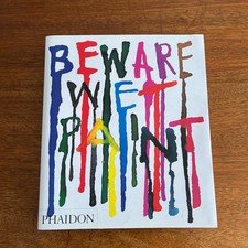 Beware wet paint phaidon - paint,