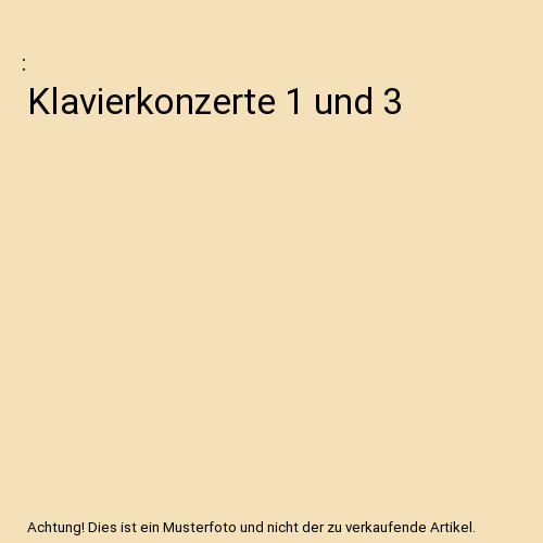 Klavierkonzerte und 3 - klavierkonzerte,