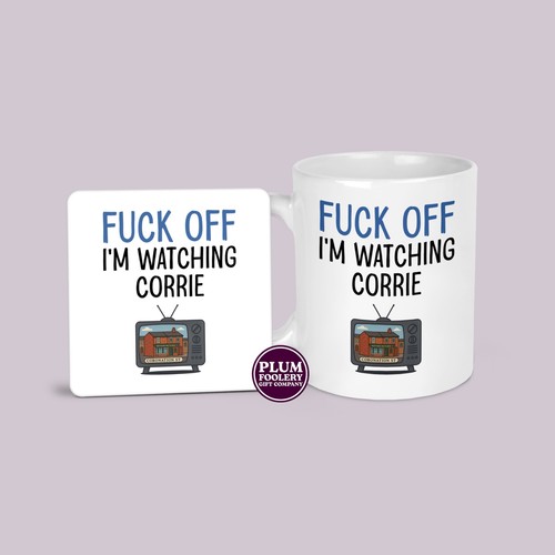Off m watching corrie - f*ck,