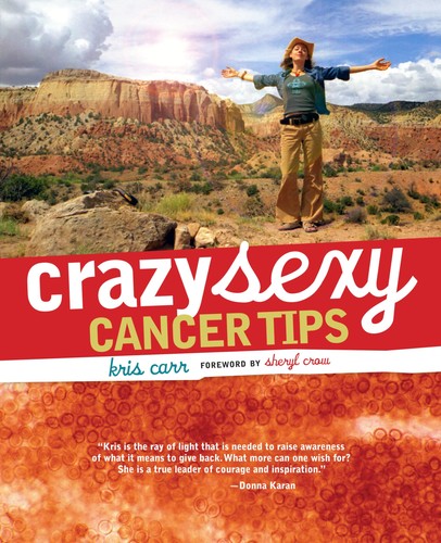 Crazy sexy cancer tips - crazy,