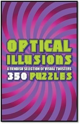Optical illusions and - and, puzzles