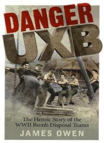 Danger uxb the heroic story - heroic,