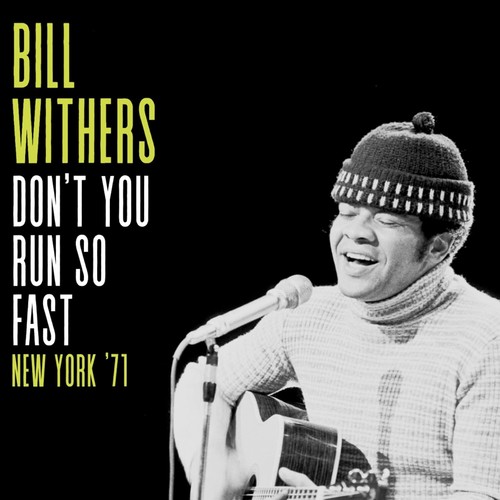 Bill withers don - don't, run