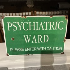 Enamel Advertising Sign Psychiatric Ward Please Enter With Caution