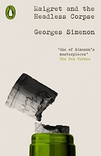 Maigret and the Headless Corpse: Inspector Maigret... - Simenon, Georges