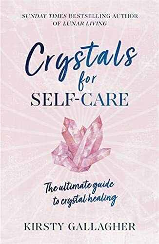 Crystals for self care the - self-care:,