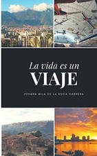 LA VIDA ES UN VIAJE (SPANISH