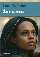 Żar serca - Mehari, Senait G.