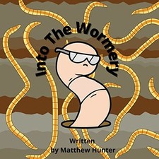 Into the Wormery -  NEW