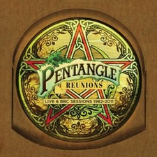 Pentangle - REUNIONS: LIVE &