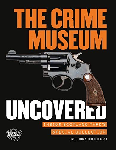 The crime museum uncovered - the,