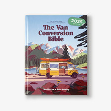 The Van Conversion Bible: The Ultimate Guide to Converting a Campervan