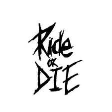 Ride or Die x 2 for Top Tube