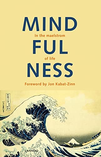 Mindfulness the maelstrom - the,