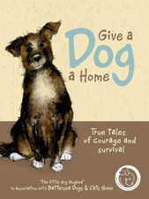 Give a Dog a Home: True Tales of Courage and Survival, Danielle, Anna, New,