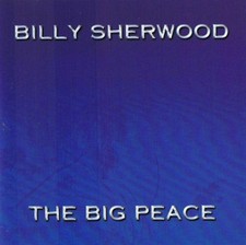 Billy Sherwood : The Big Peace