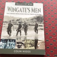 Wingate's Men: The Chindit Operations: Special Forces in Burma - Colin Higgs Pbk