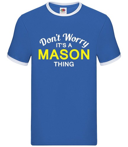 Don worry a mason thing - don't,